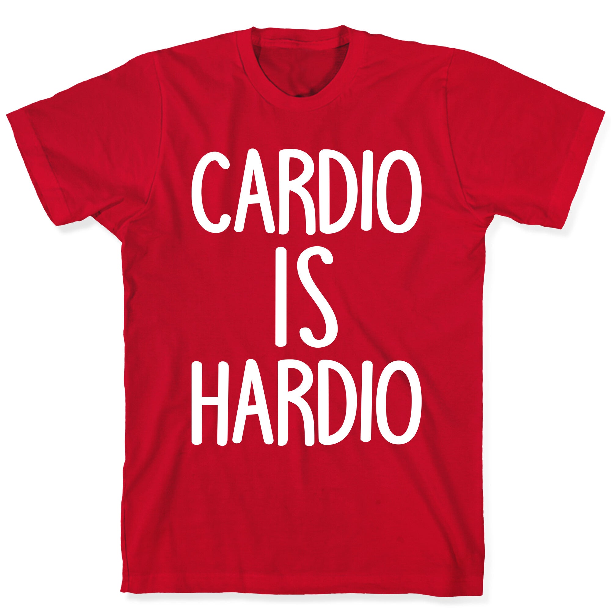 Cardio Is Hardio T-Shirt